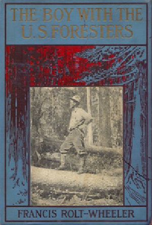 [Gutenberg 18874] • The Boy With the U. S. Foresters